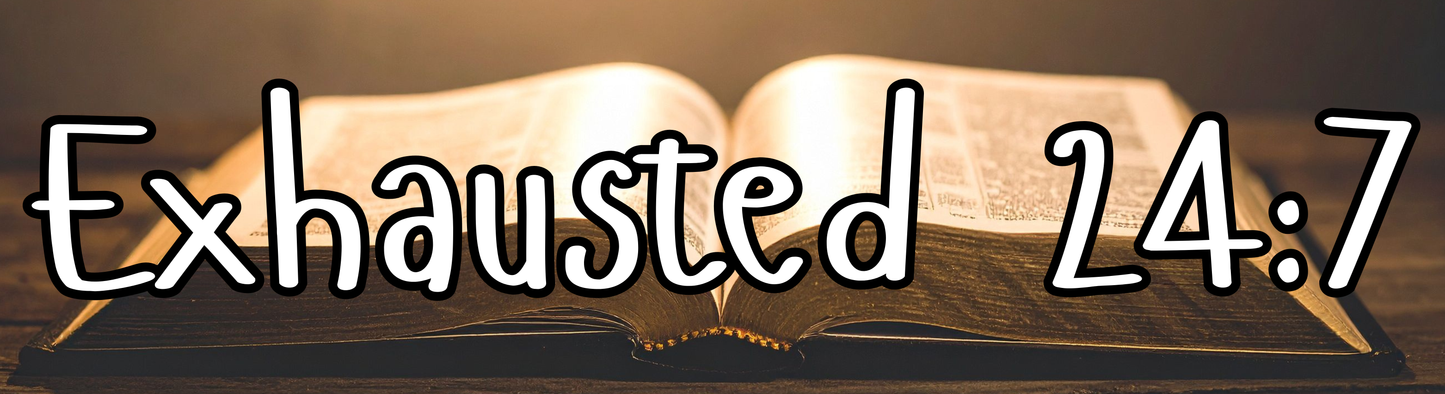 Exhausted 24/7 Bumper Sticker